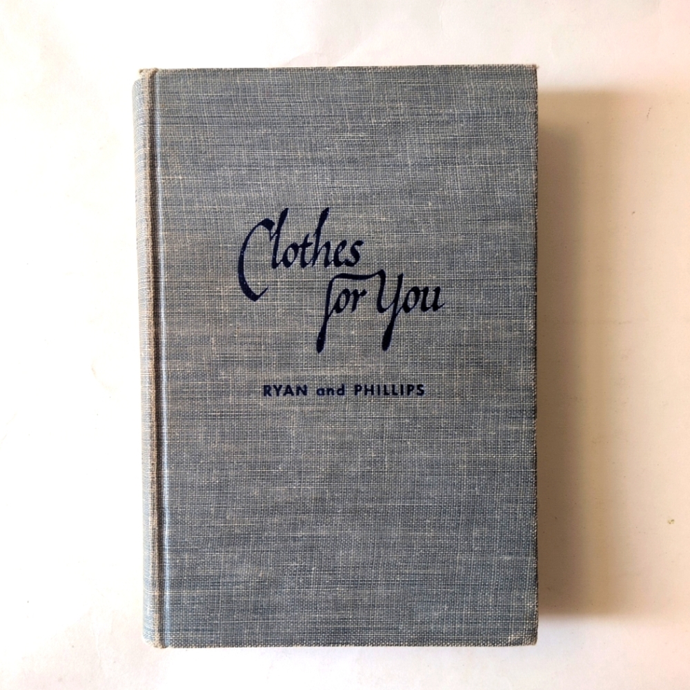 Clothes For You - 1947 clothing selection and construction textbook